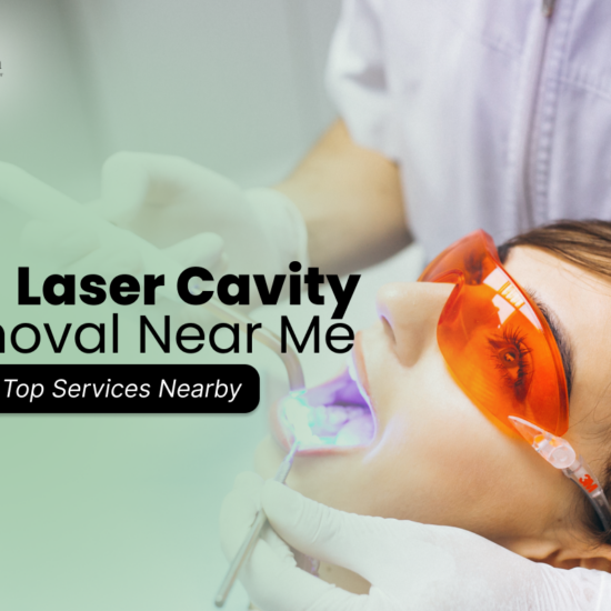 Laser Cavity Removal Near Me